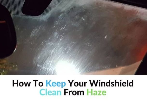 how to clean exterior windshield haze